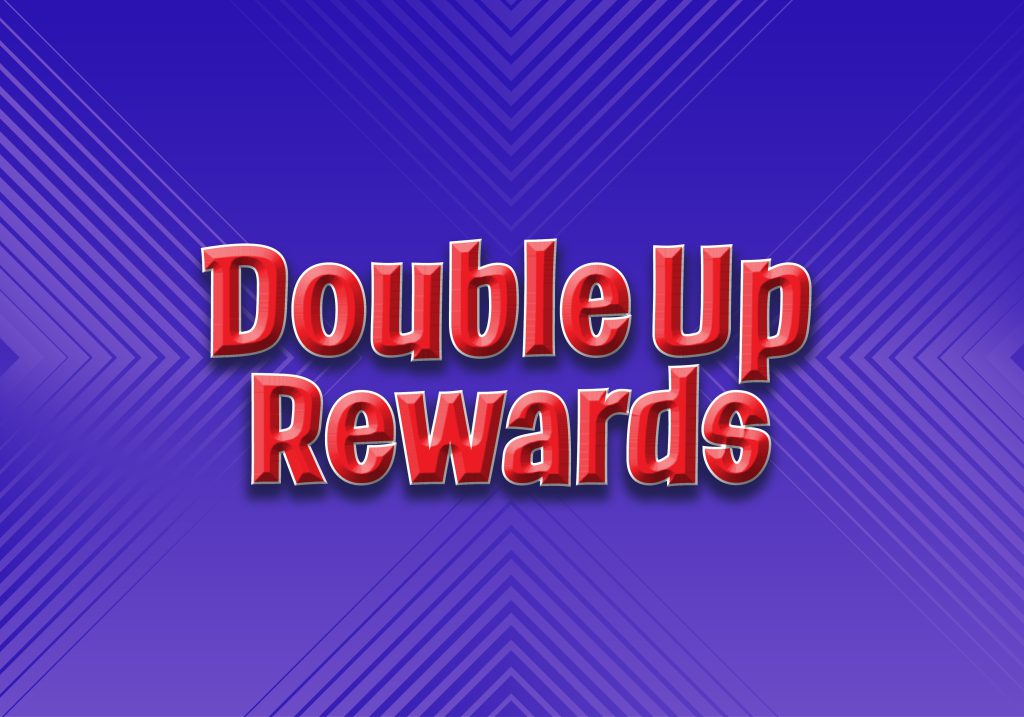 Double Up Rewards